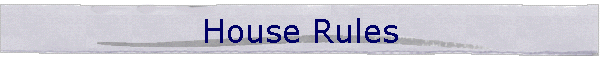 House Rules